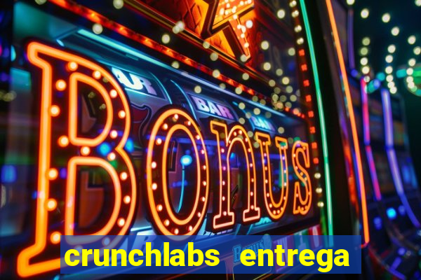 crunchlabs entrega no brasil